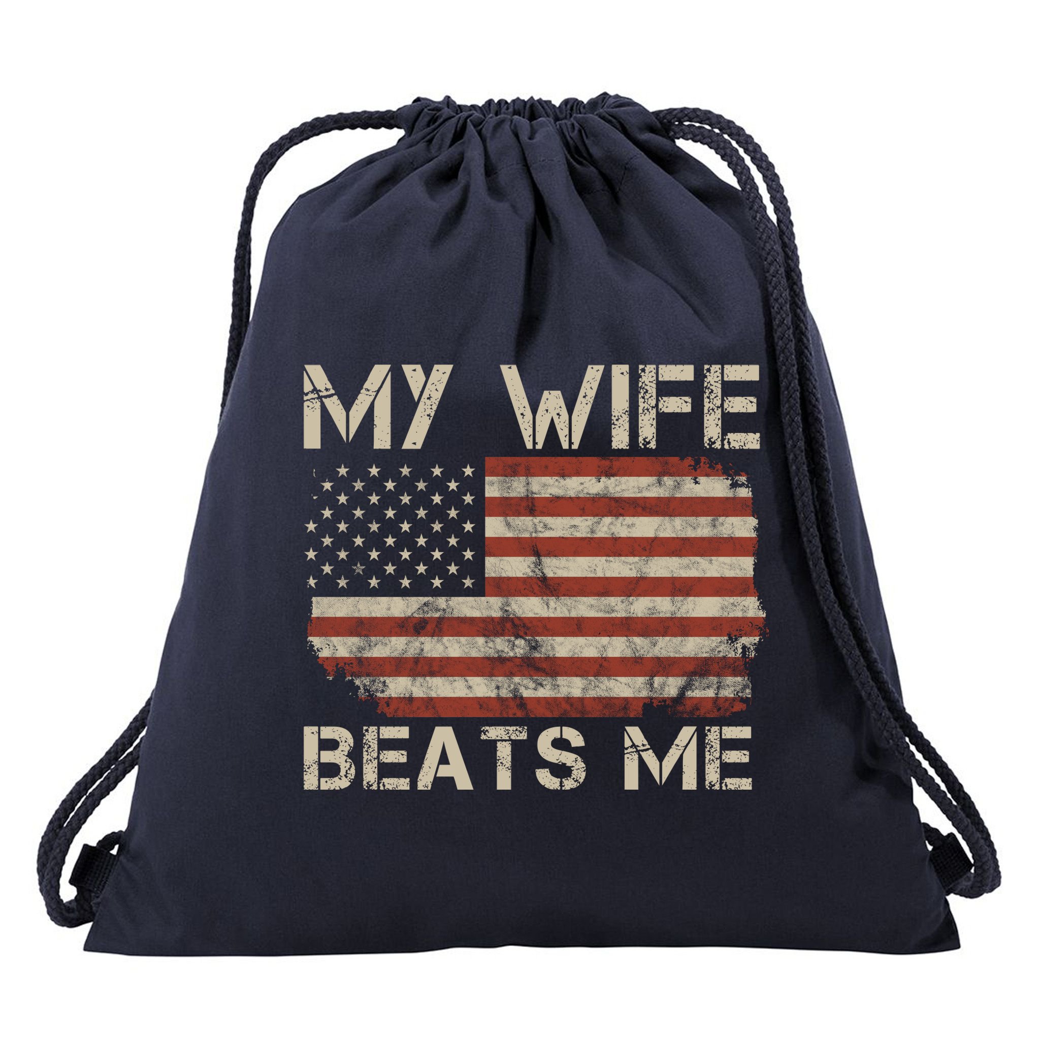 My Wife Beats Me Adult Humor Husband Sarcastic Saying Drawstring Bag