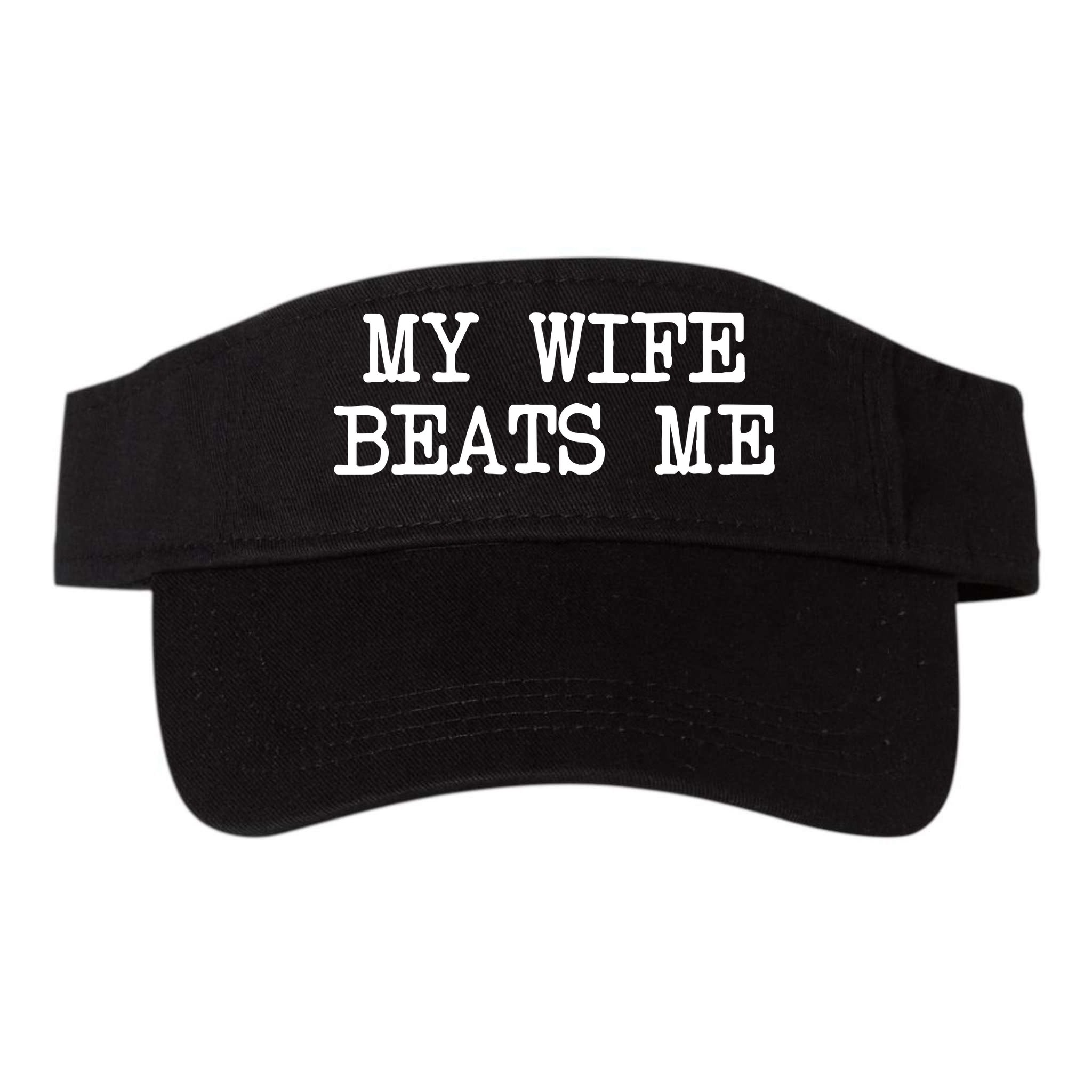 My Wife Beats Me Visor