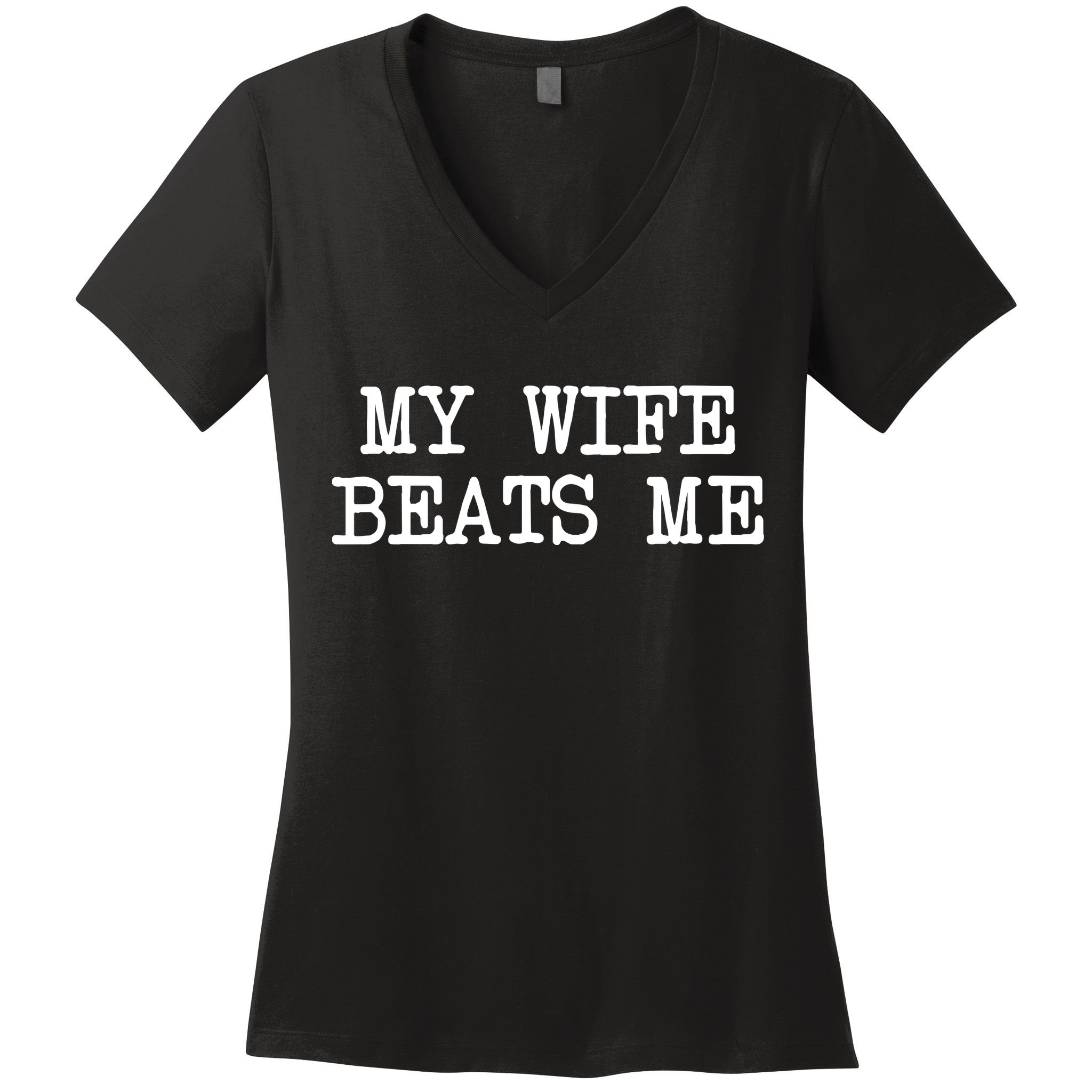 My Wife Beats Me Women's V-Neck T-Shirt