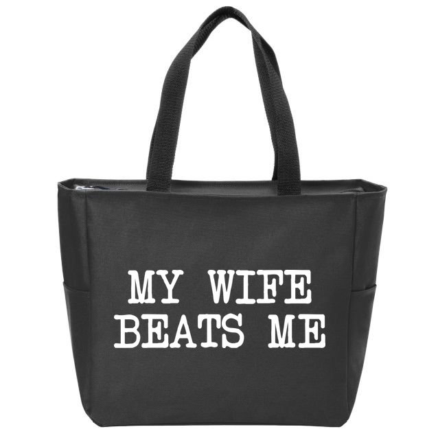 My Wife Beats Me Zip Tote Bag