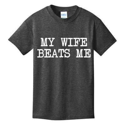 My Wife Beats Me Kids T-Shirt