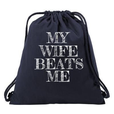My Wife Beats Me , Funny Husband Drawstring Bag
