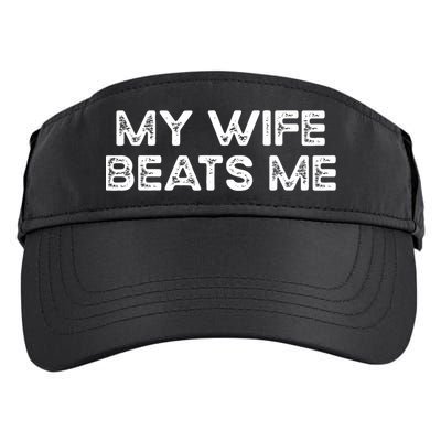 My Wife Beats Me Funny Relationship - Vintage Husband Adult Drive Performance Visor