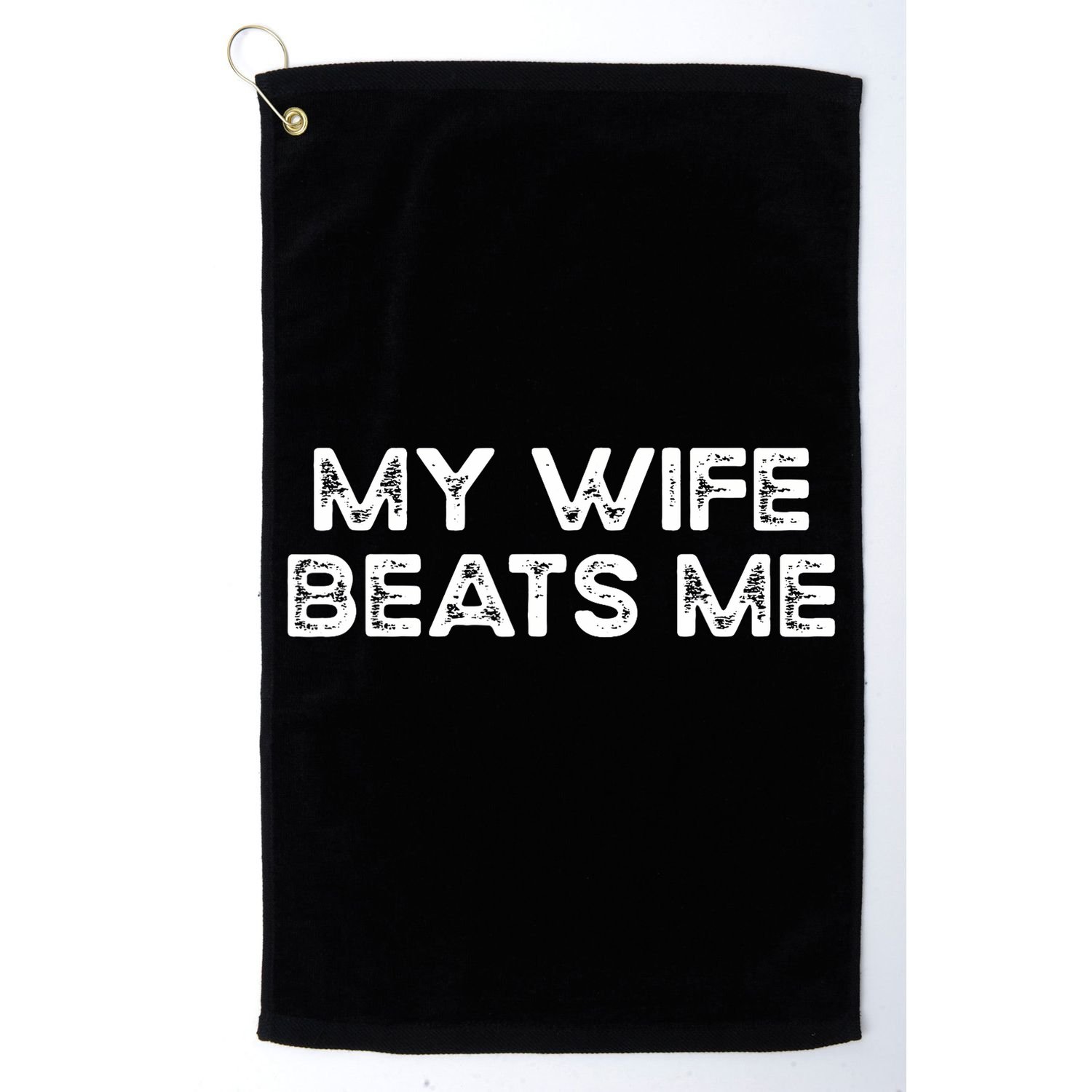 My Wife Beats Me Funny Relationship - Vintage Husband Golf Towel