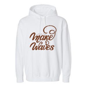 Make Waves Beach Vacation Garment-Dyed Fleece Hoodie