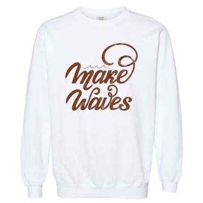 Make Waves Beach Vacation Garment-Dyed Sweatshirt