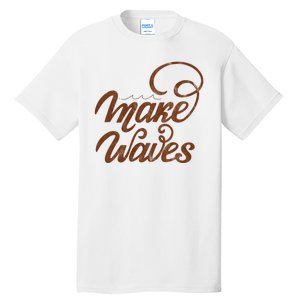 Make Waves Beach Vacation Tall T-Shirt