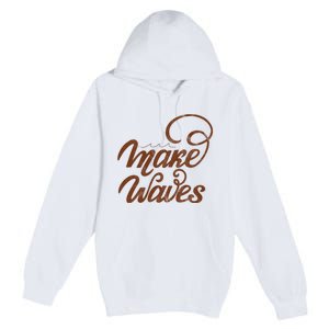 Make Waves Beach Vacation Premium Pullover Hoodie