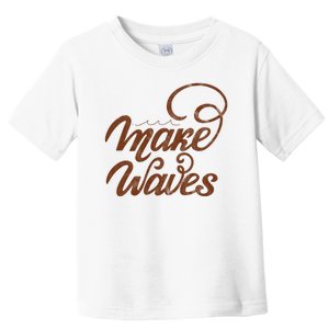 Make Waves Beach Vacation Toddler T-Shirt