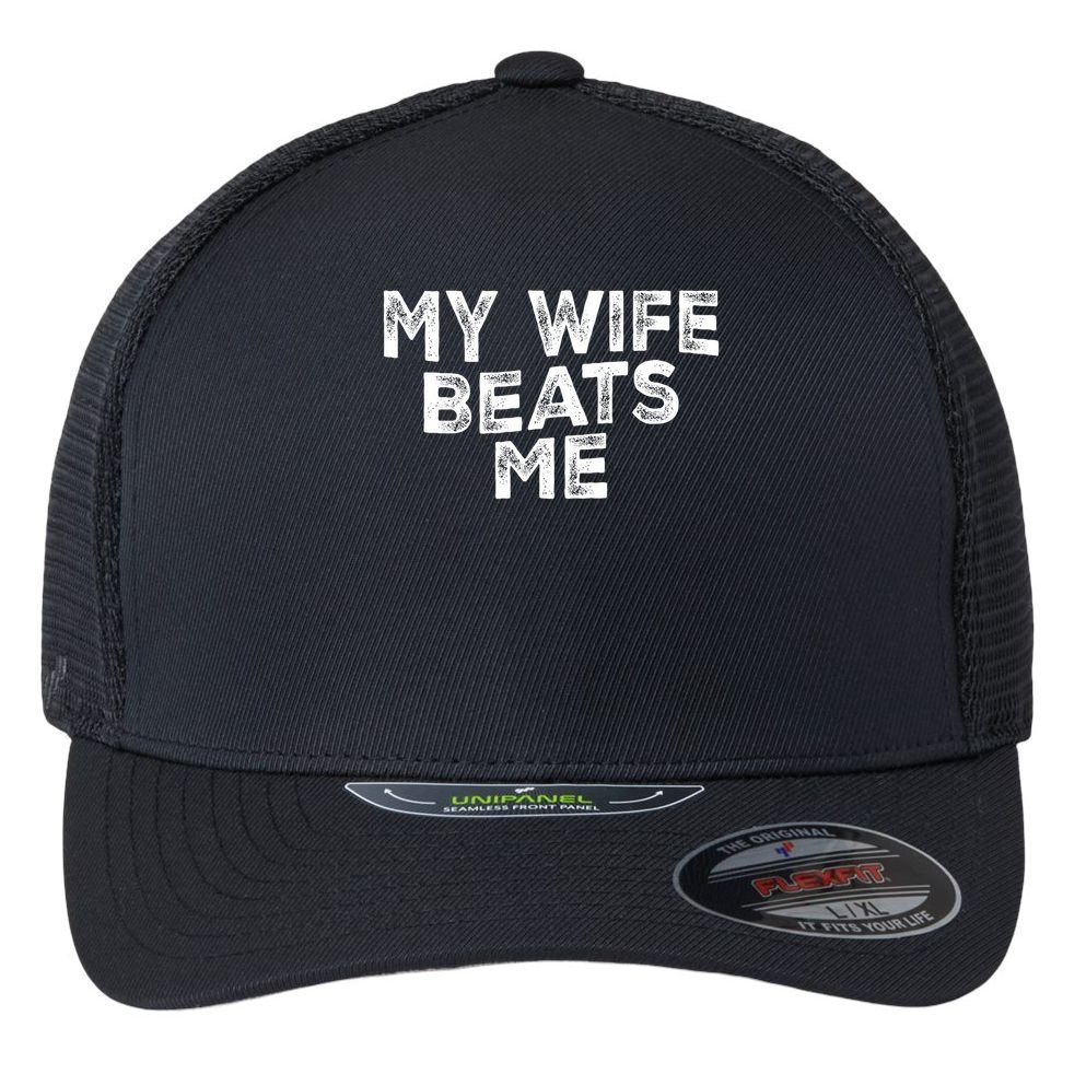 My Wife Beats Me funny Men husband joke for father's day Flexfit Unipanel Trucker Cap