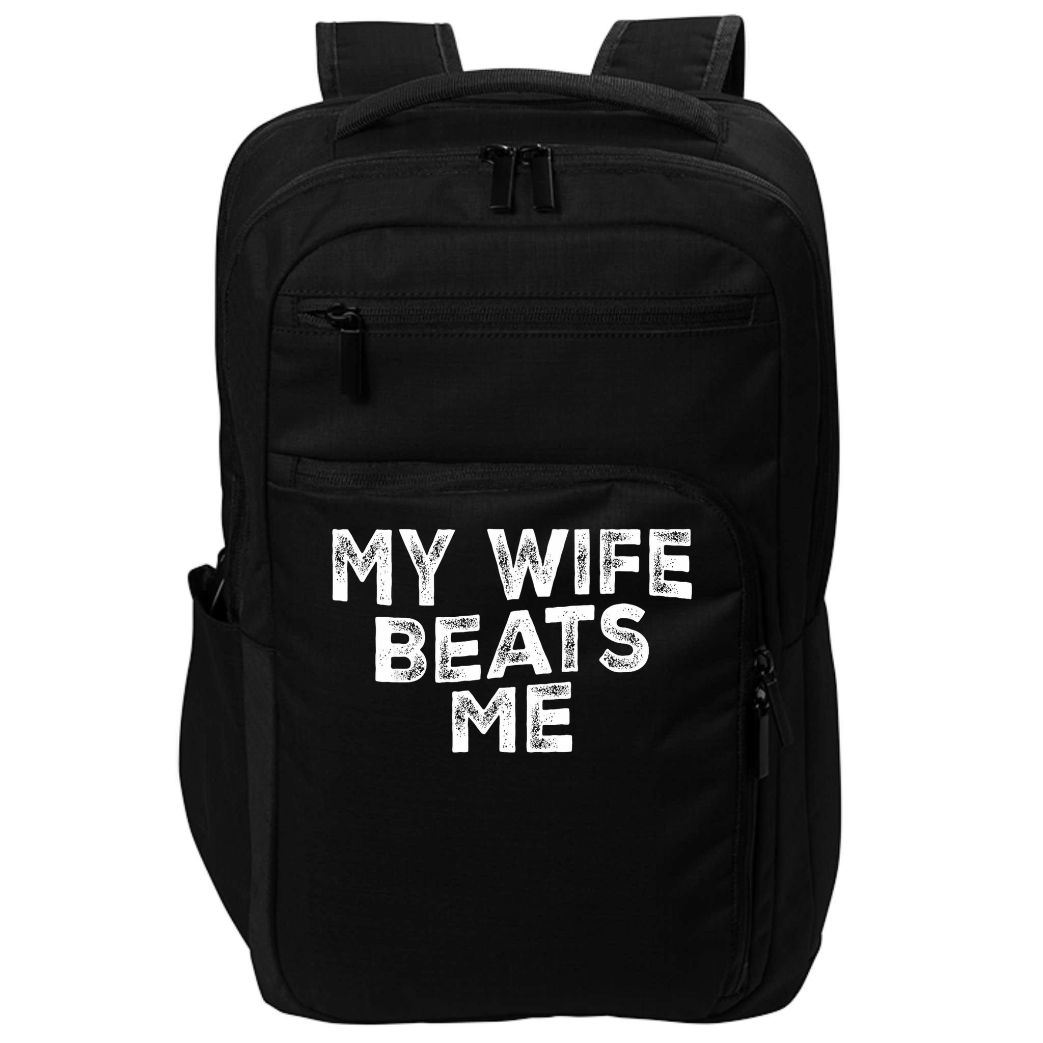 My Wife Beats Me funny Men husband joke for father's day Impact Tech Backpack