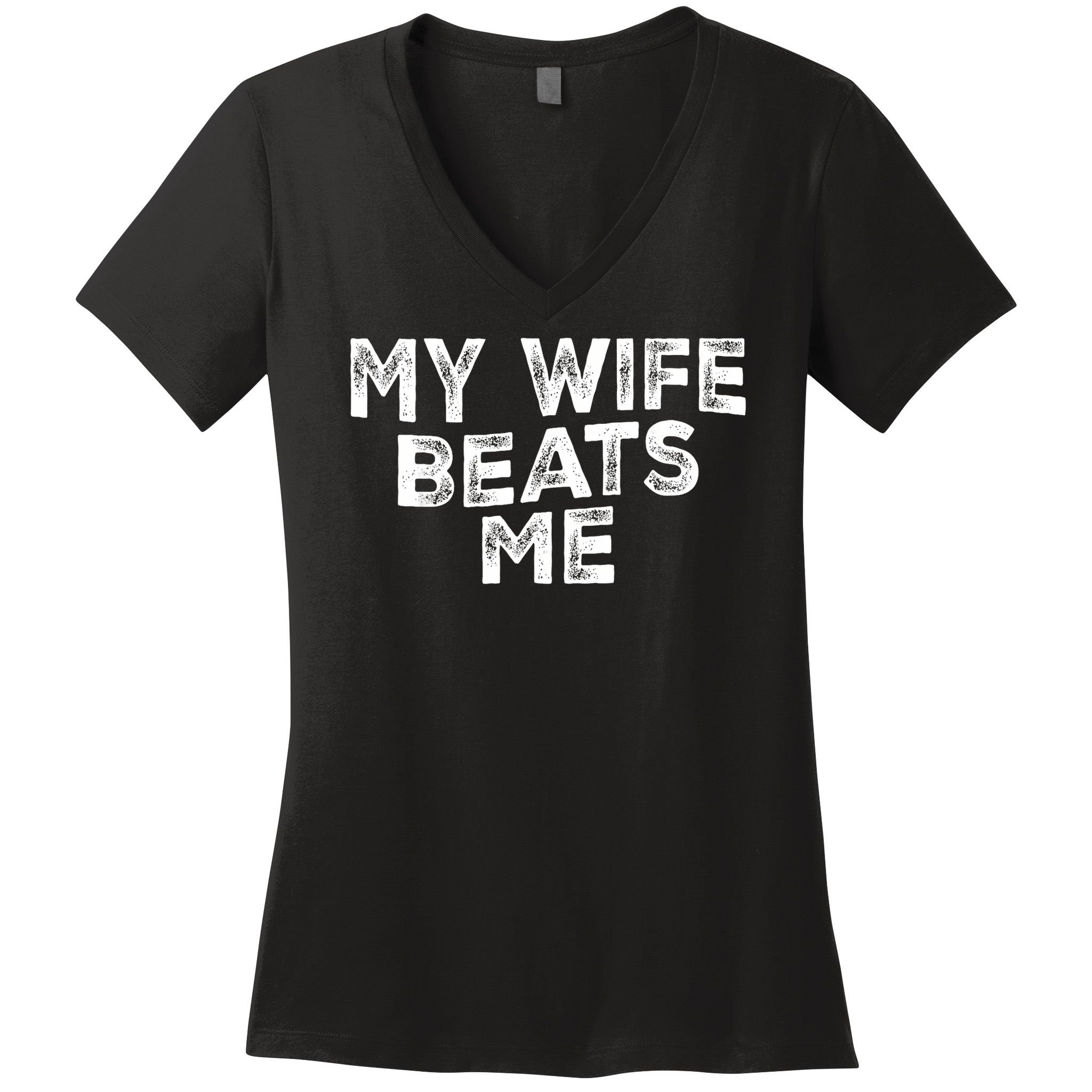 My Wife Beats Me funny Men husband joke for father's day Women's V-Neck T-Shirt