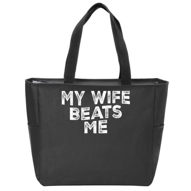 My Wife Beats Me funny Men husband joke for father's day Zip Tote Bag