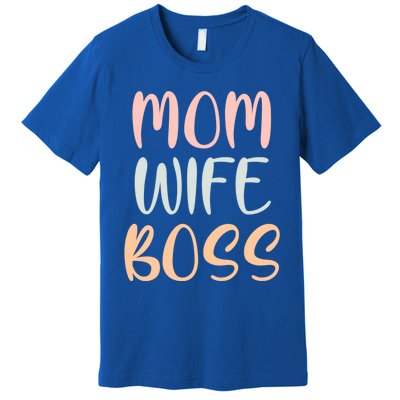 Mom Wife Boss Funny Mom Joke Quote Humor Mother's Day Gift Premium T-Shirt