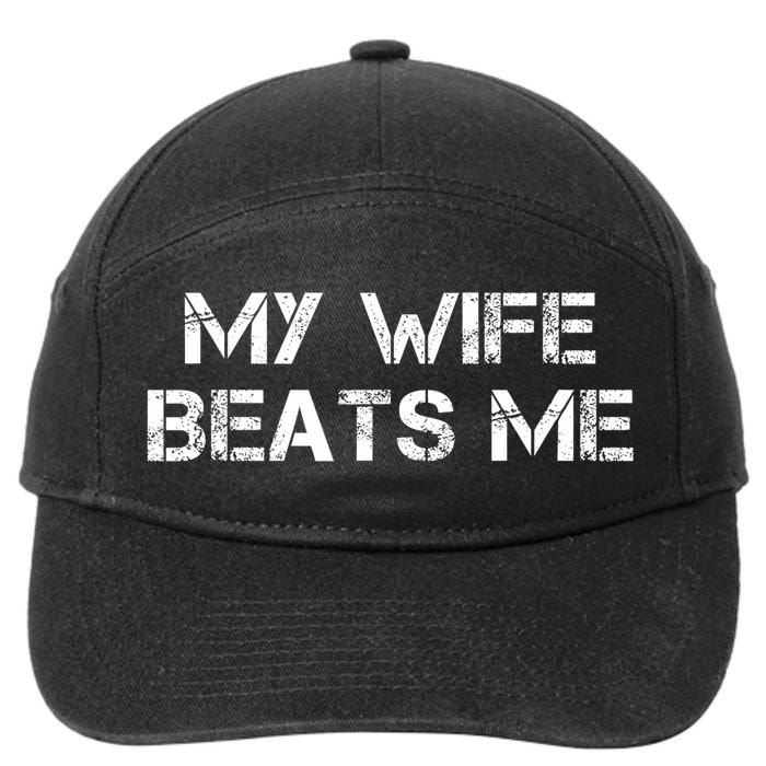 My Wife Beats Me Funny Husband 7-Panel Snapback Hat