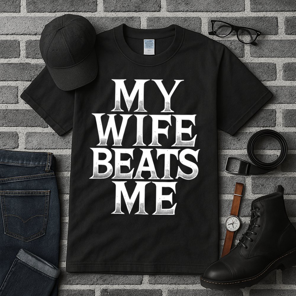 My Wife B.e.a.t.s Me Funny Husband Joke  Tall T-Shirt