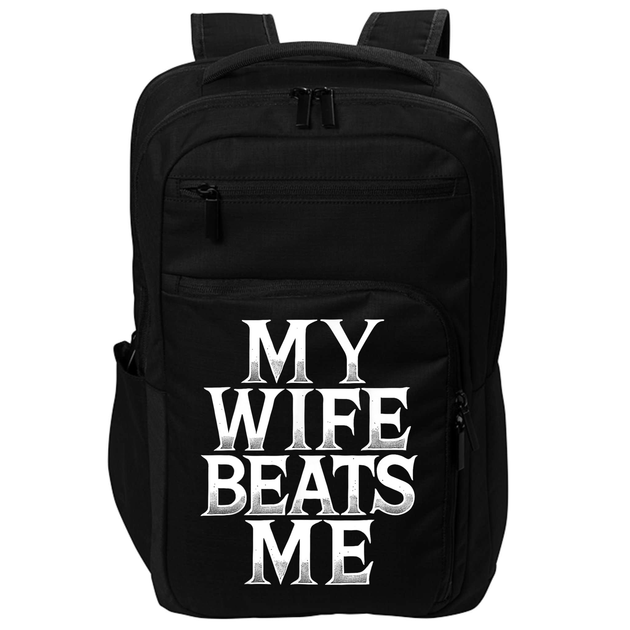 My Wife B.e.a.t.s Me Funny Husband Joke  Impact Tech Backpack