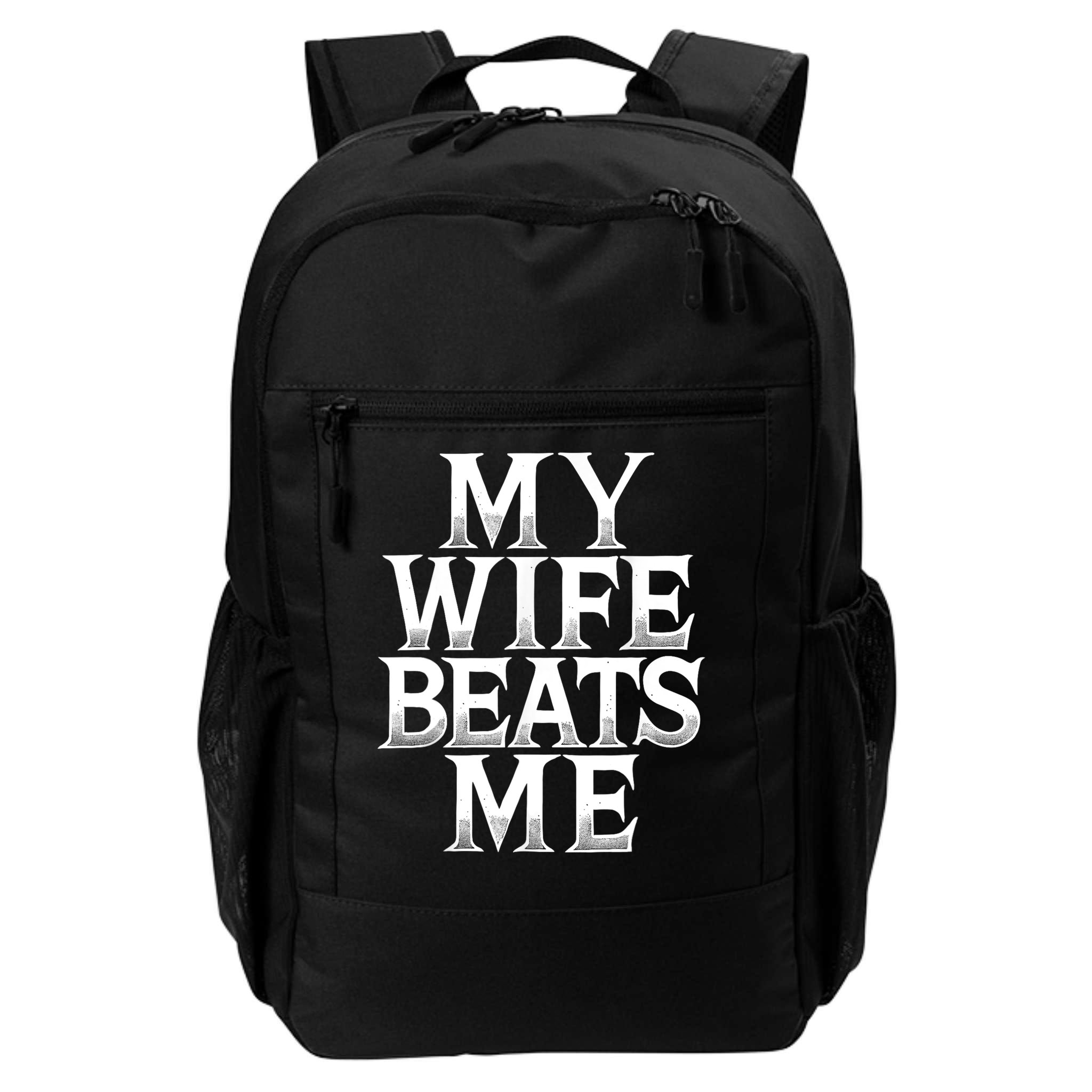 My Wife B.e.a.t.s Me Funny Husband Joke  Backpack