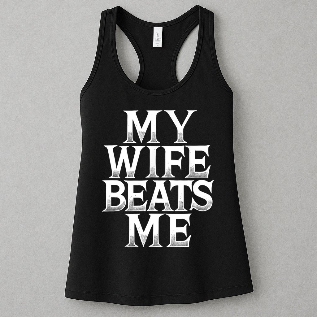 My Wife B.e.a.t.s Me Funny Husband Joke  Womens Tank Top