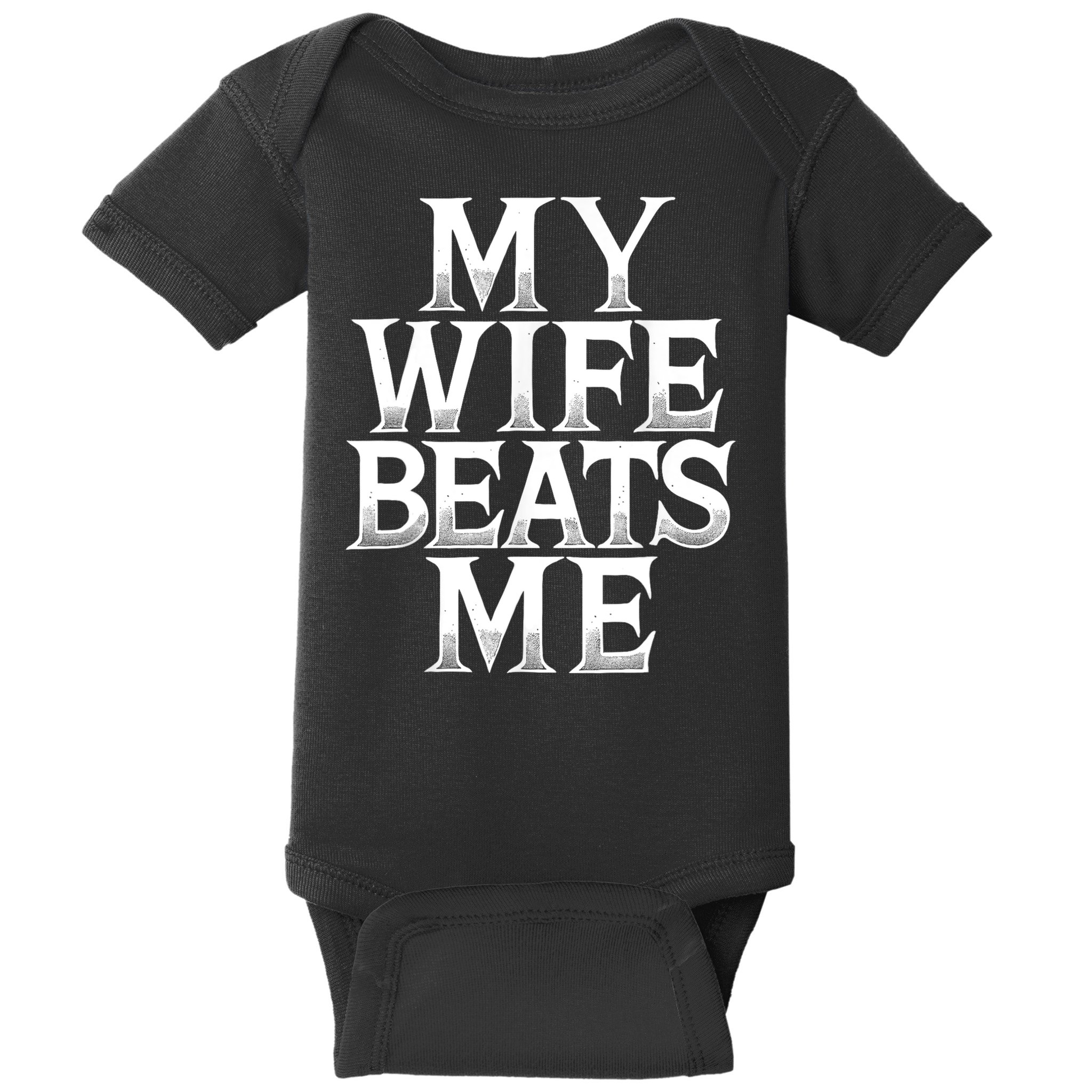 My Wife B.e.a.t.s Me Funny Husband Joke  Baby Bodysuit