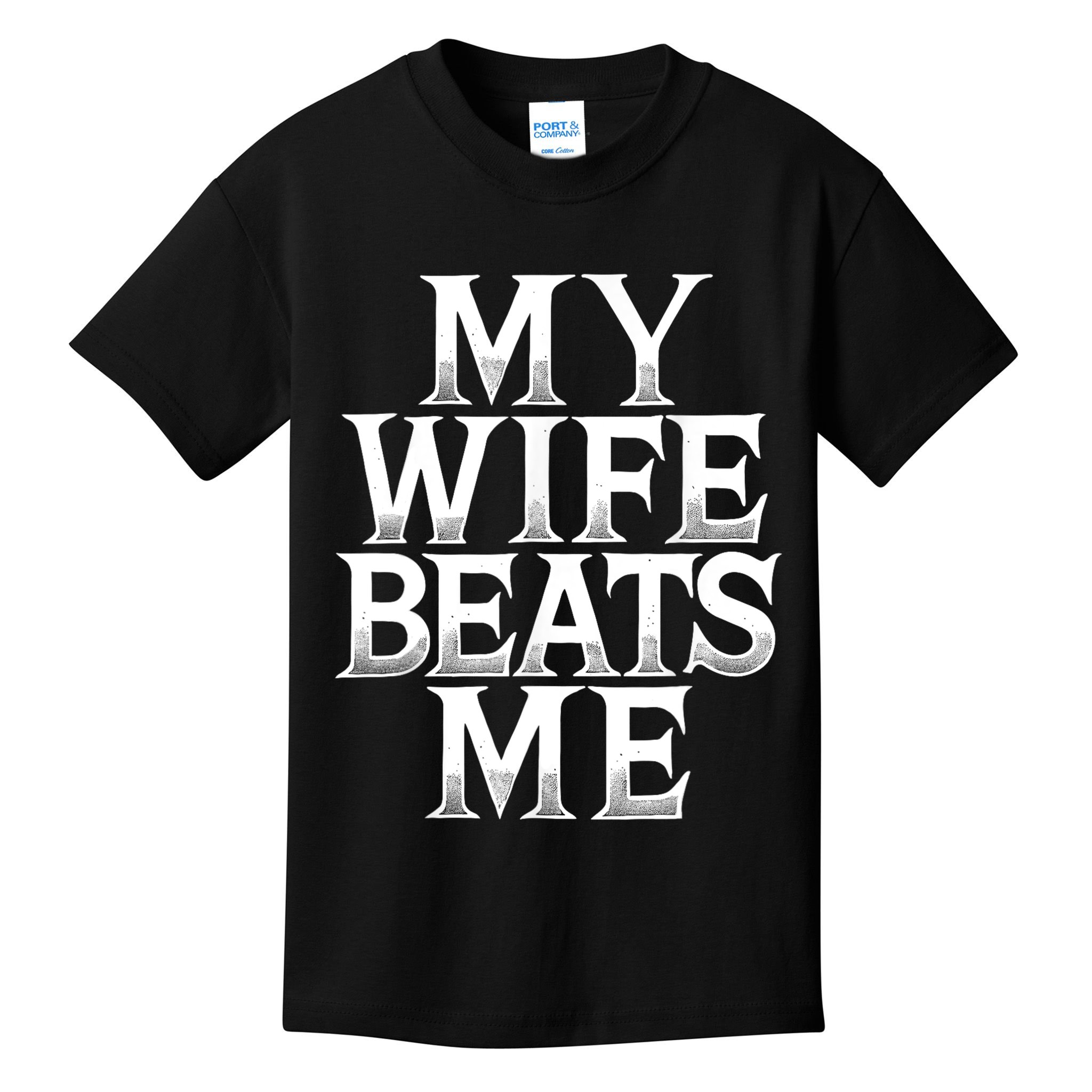 My Wife B.e.a.t.s Me Funny Husband Joke  Kids T-Shirt