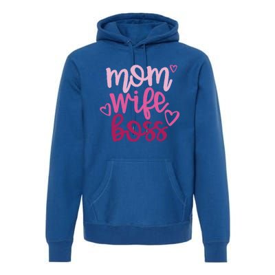 Mom Wife Boss Funny Gift Premium Hoodie