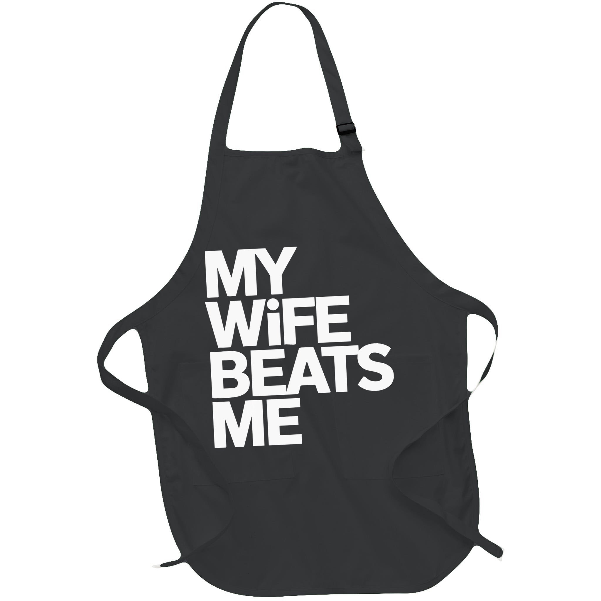 My Wife Beats Me Husband Funny Apron