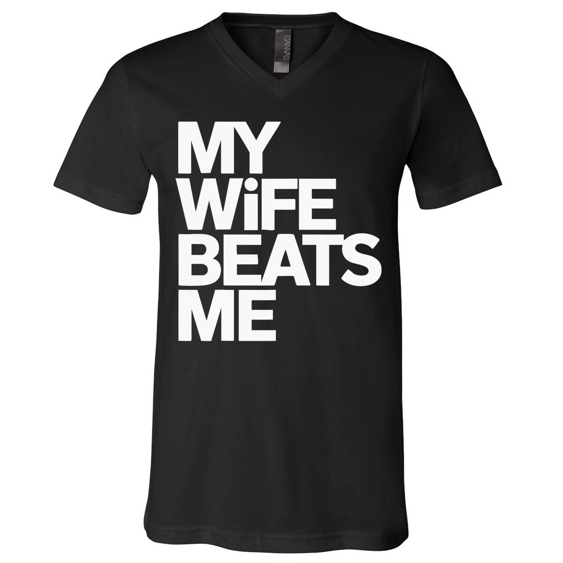 My Wife Beats Me Husband Funny V-Neck T-Shirt