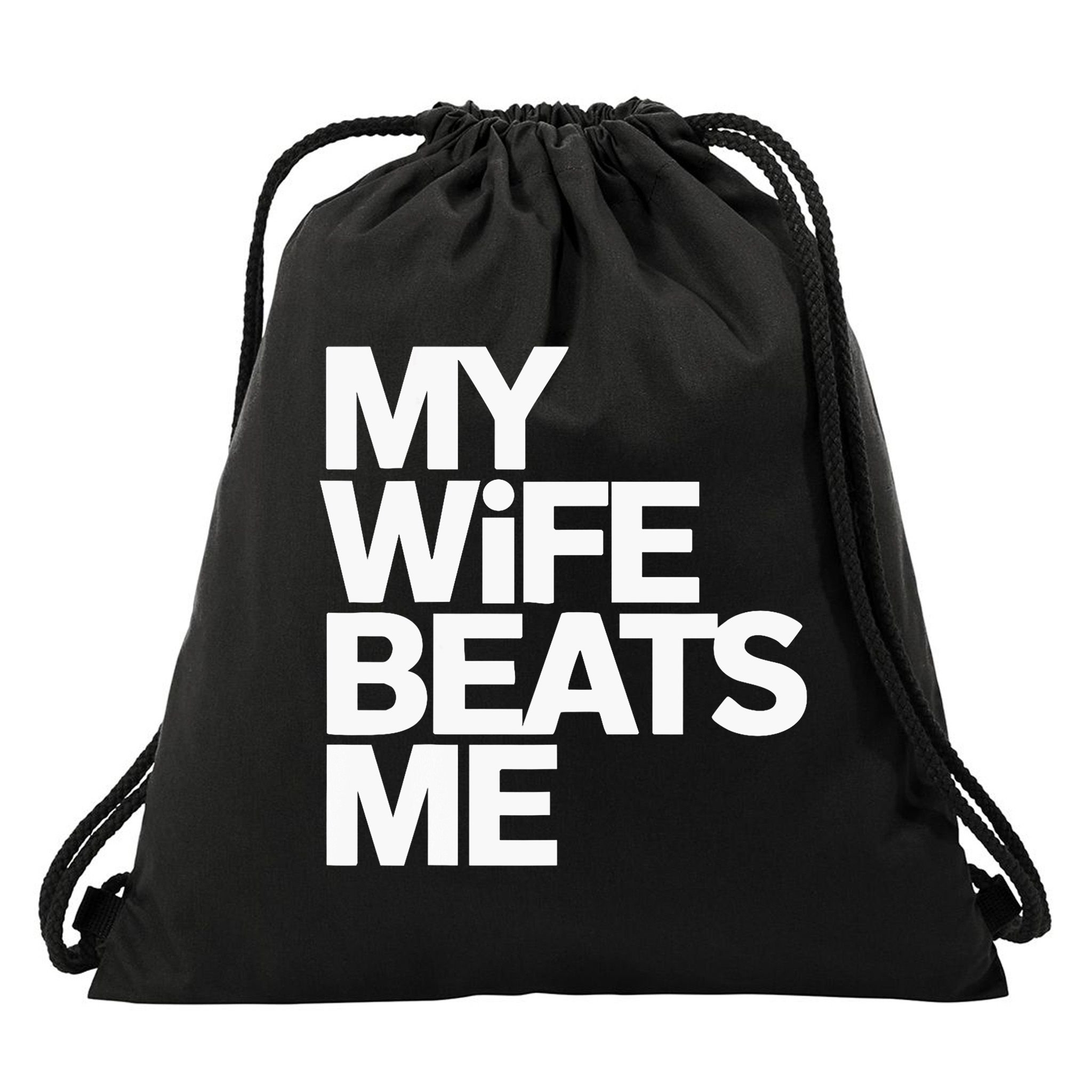 My Wife Beats Me Husband Funny Drawstring Bag