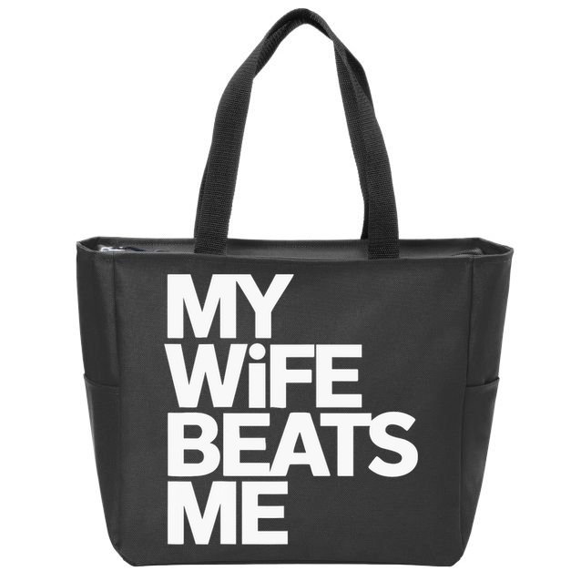 My Wife Beats Me Husband Funny Zip Tote Bag