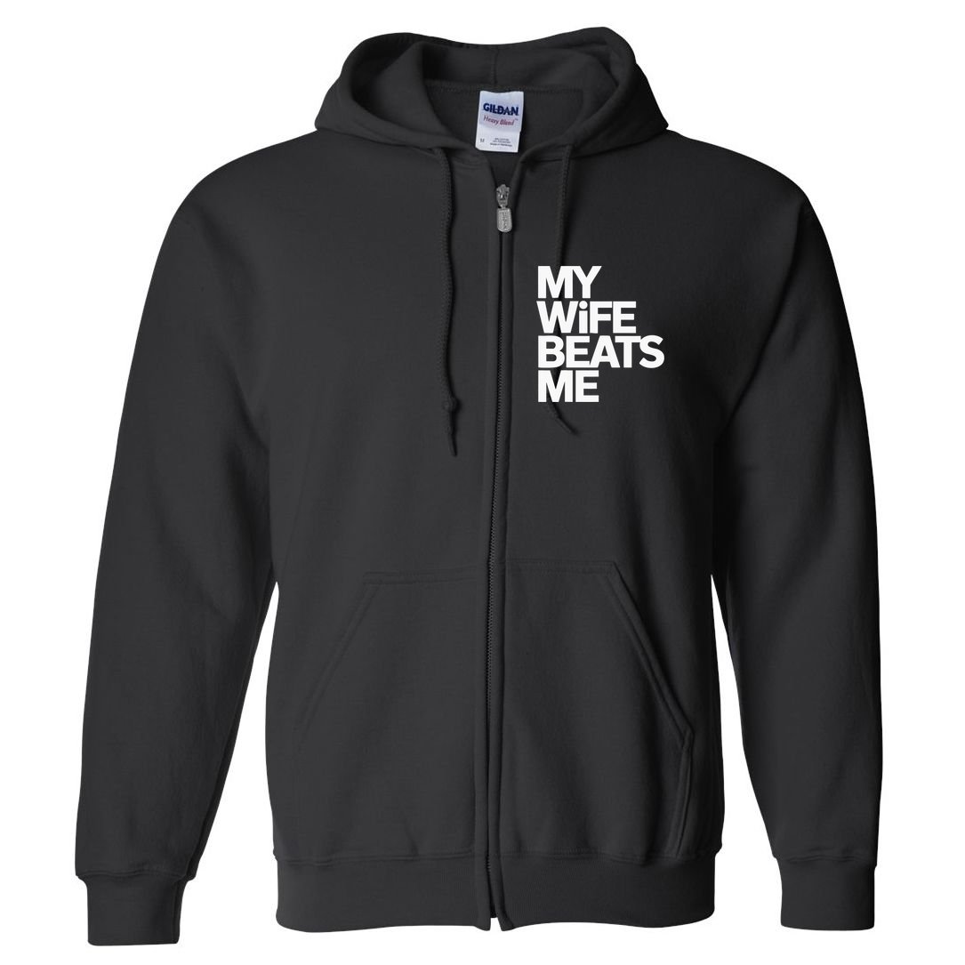 My Wife Beats Me Husband Funny Full Zip Hoodie