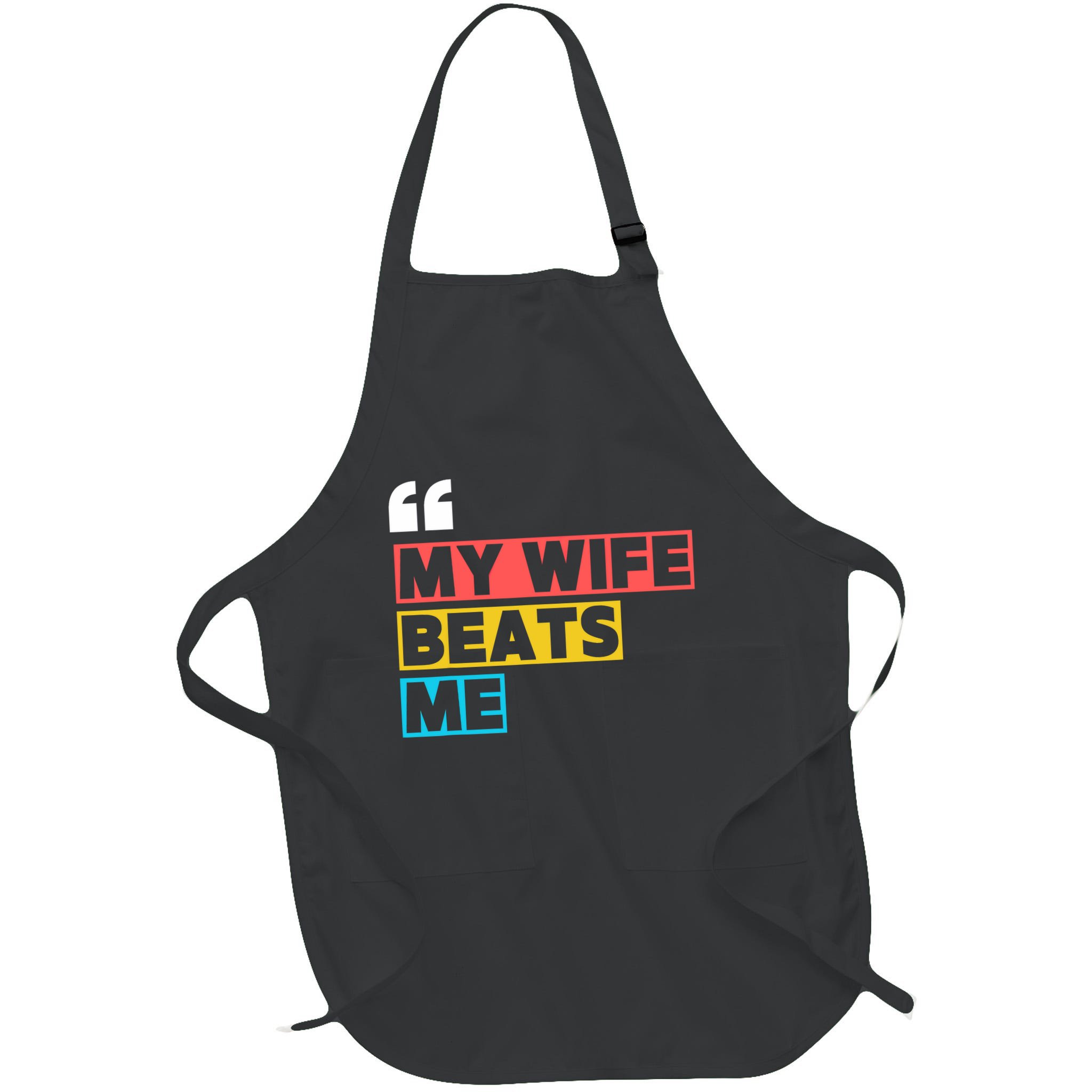 My Wife Beats Me - Funny Husband  Apron