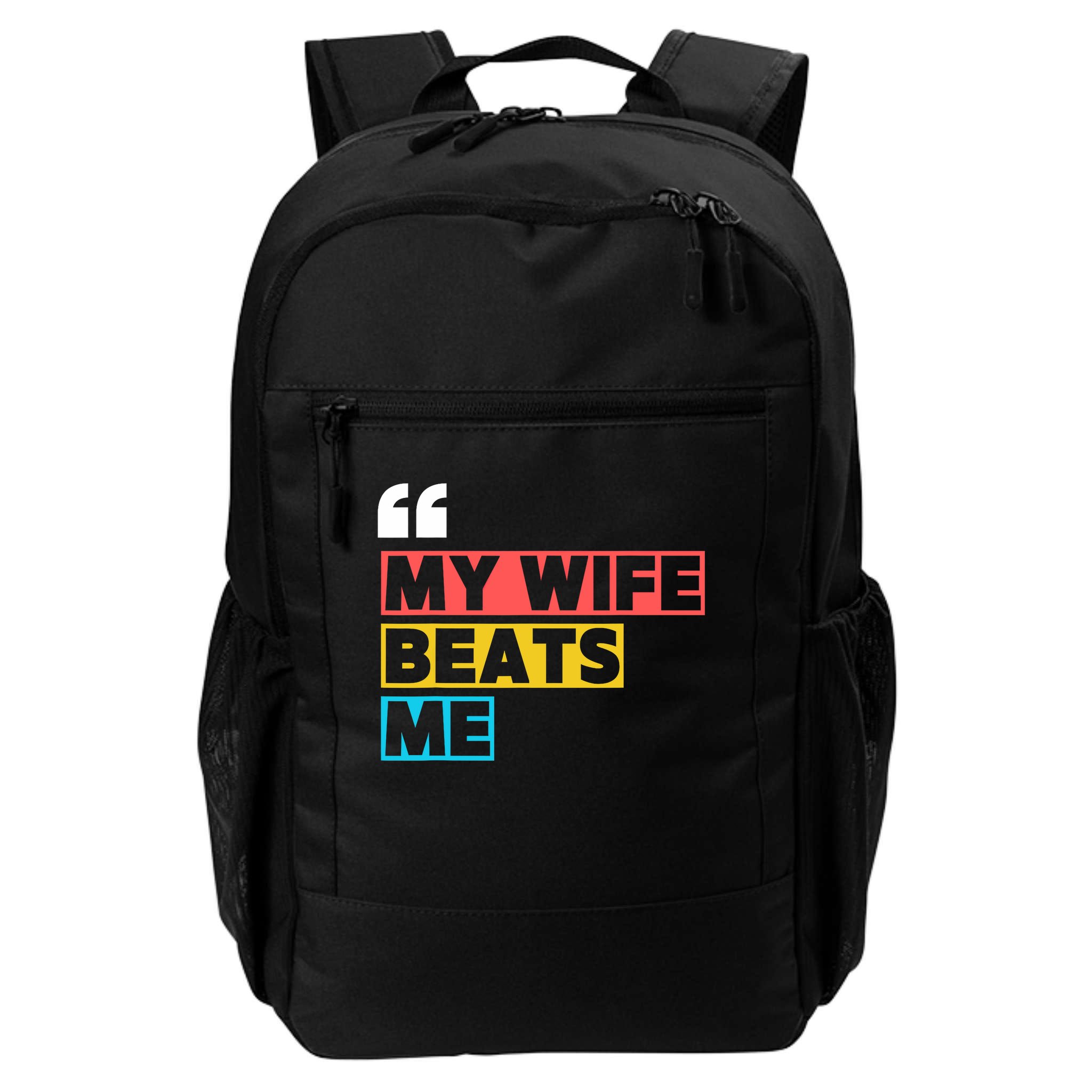 My Wife Beats Me - Funny Husband  Backpack