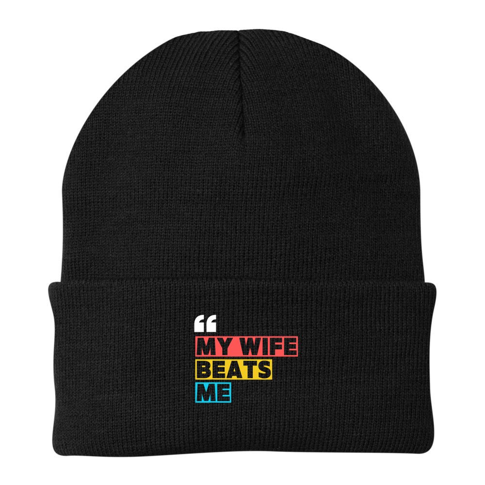 My Wife Beats Me - Funny Husband  Beanie
