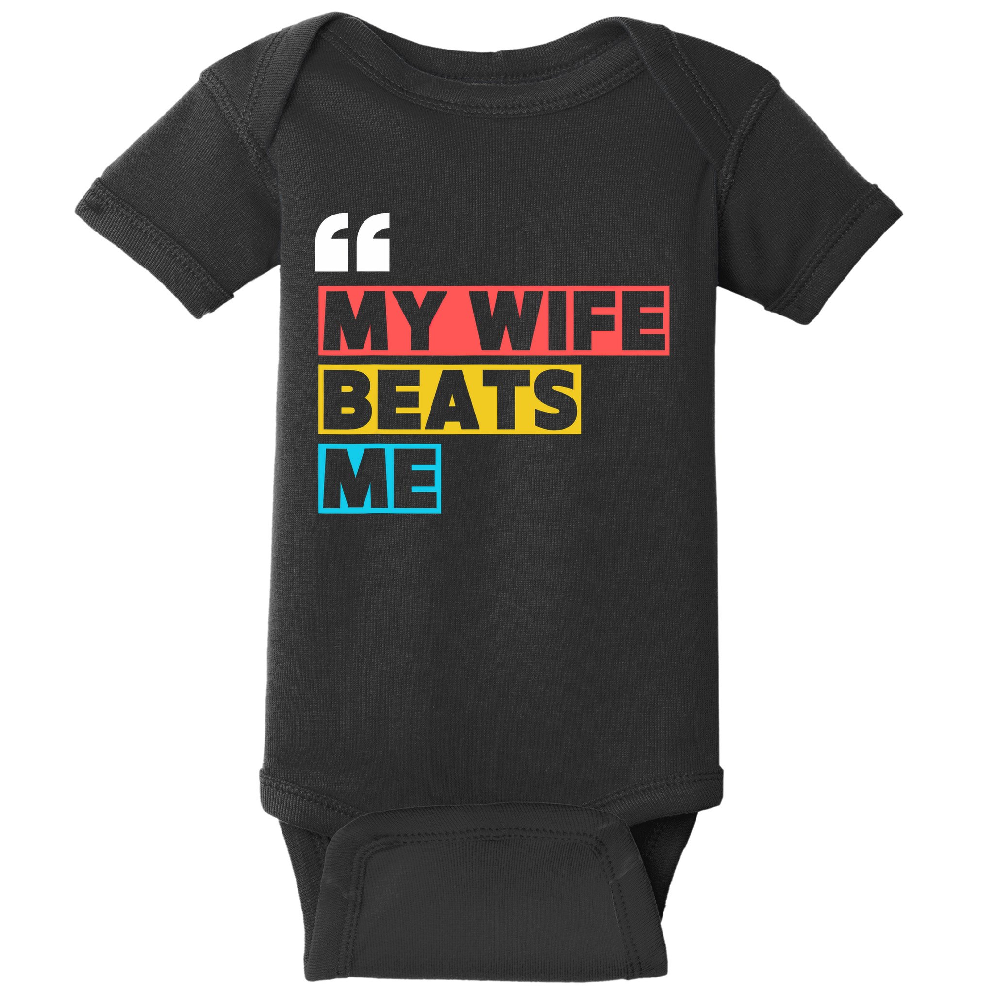 My Wife Beats Me - Funny Husband  Baby Bodysuit