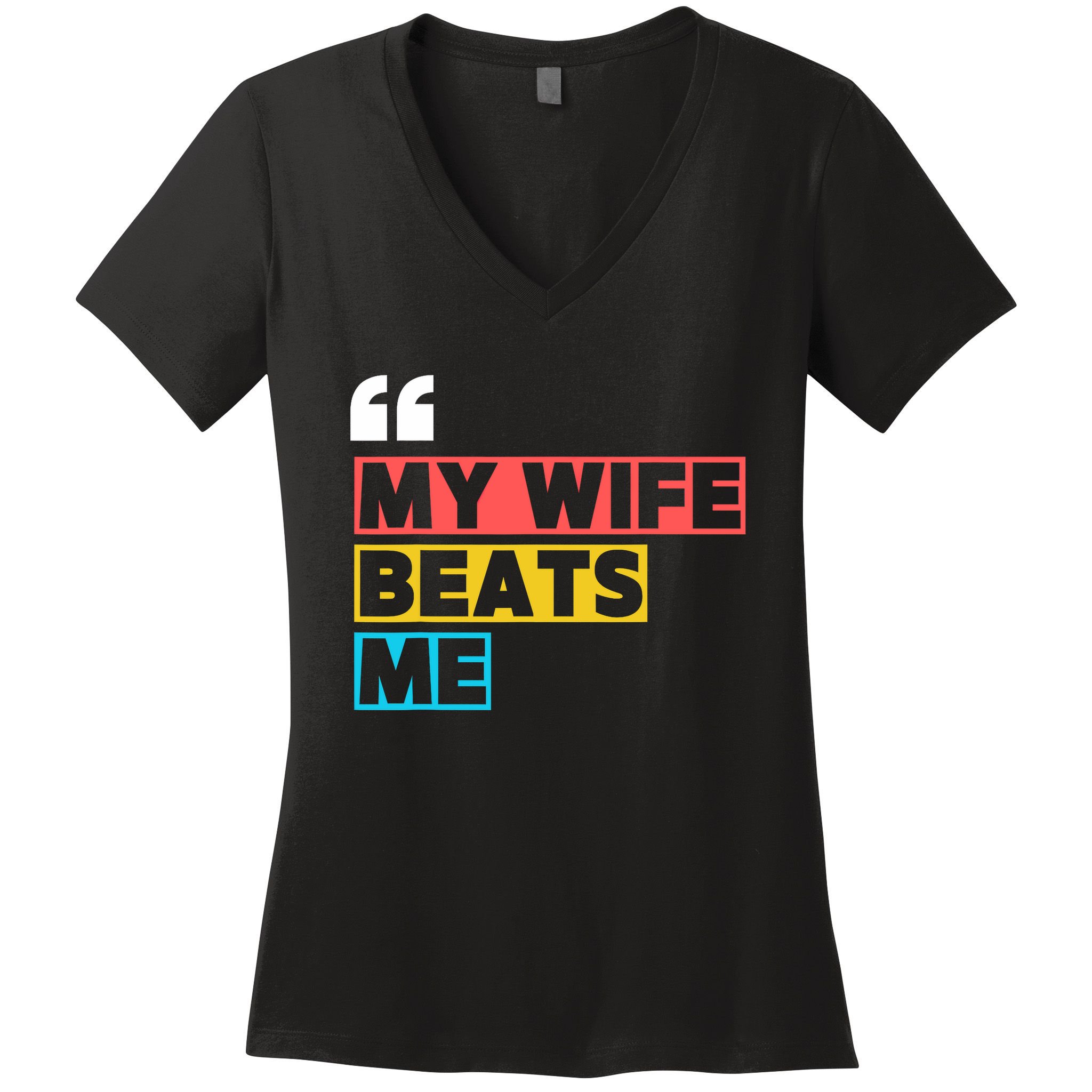 My Wife Beats Me - Funny Husband  Women's V-Neck T-Shirt