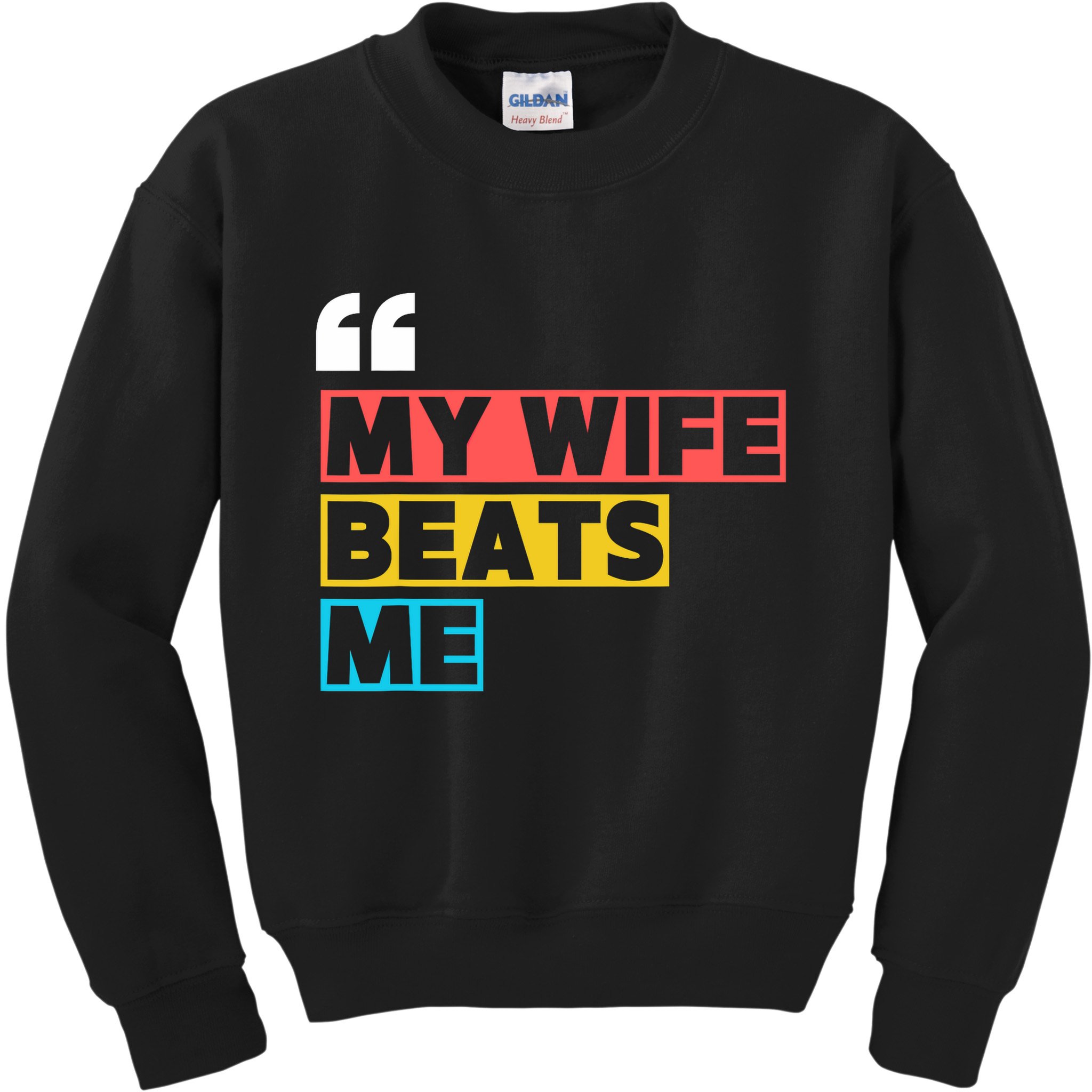 My Wife Beats Me - Funny Husband  Kids Sweatshirt