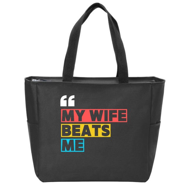 My Wife Beats Me - Funny Husband  Zip Tote Bag