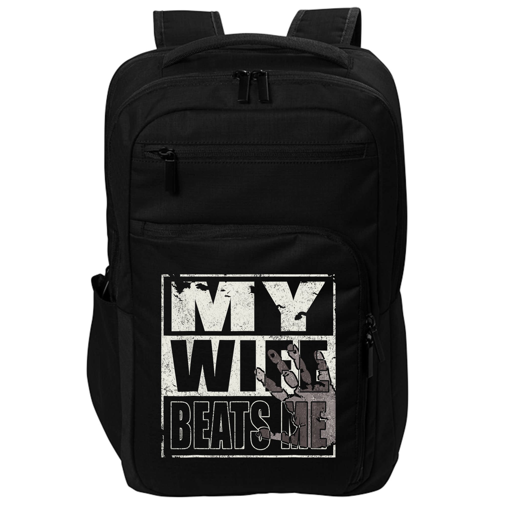 My Wife Beats Me - Husband  Impact Tech Backpack