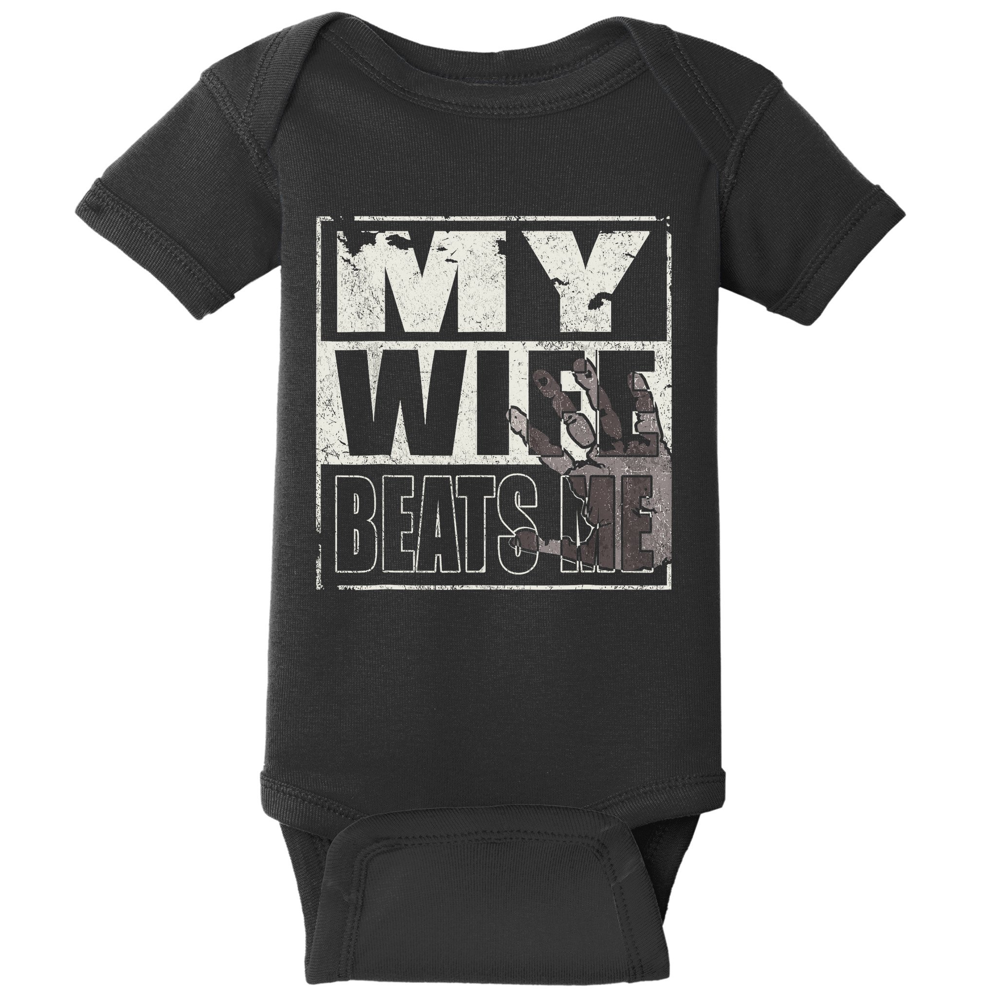 My Wife Beats Me - Husband  Baby Bodysuit