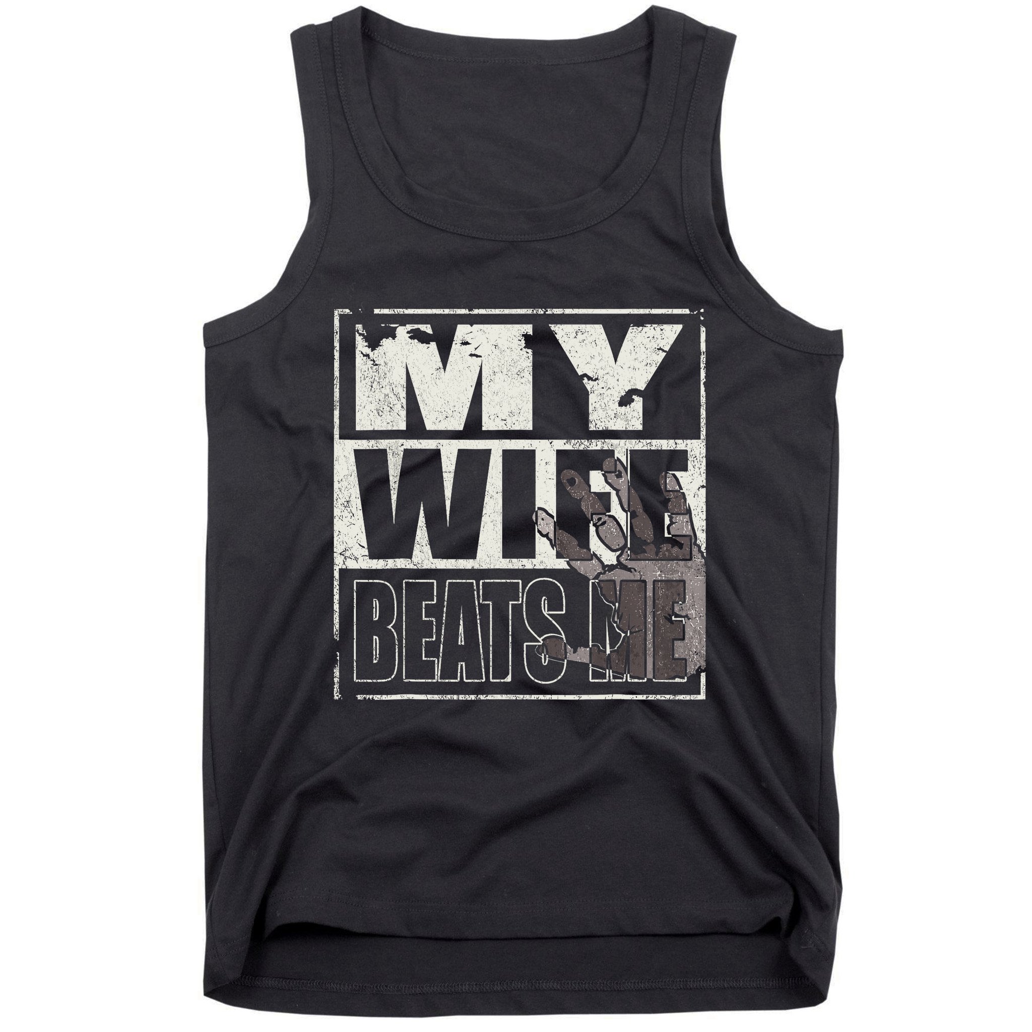 My Wife Beats Me - Husband  Tank Top