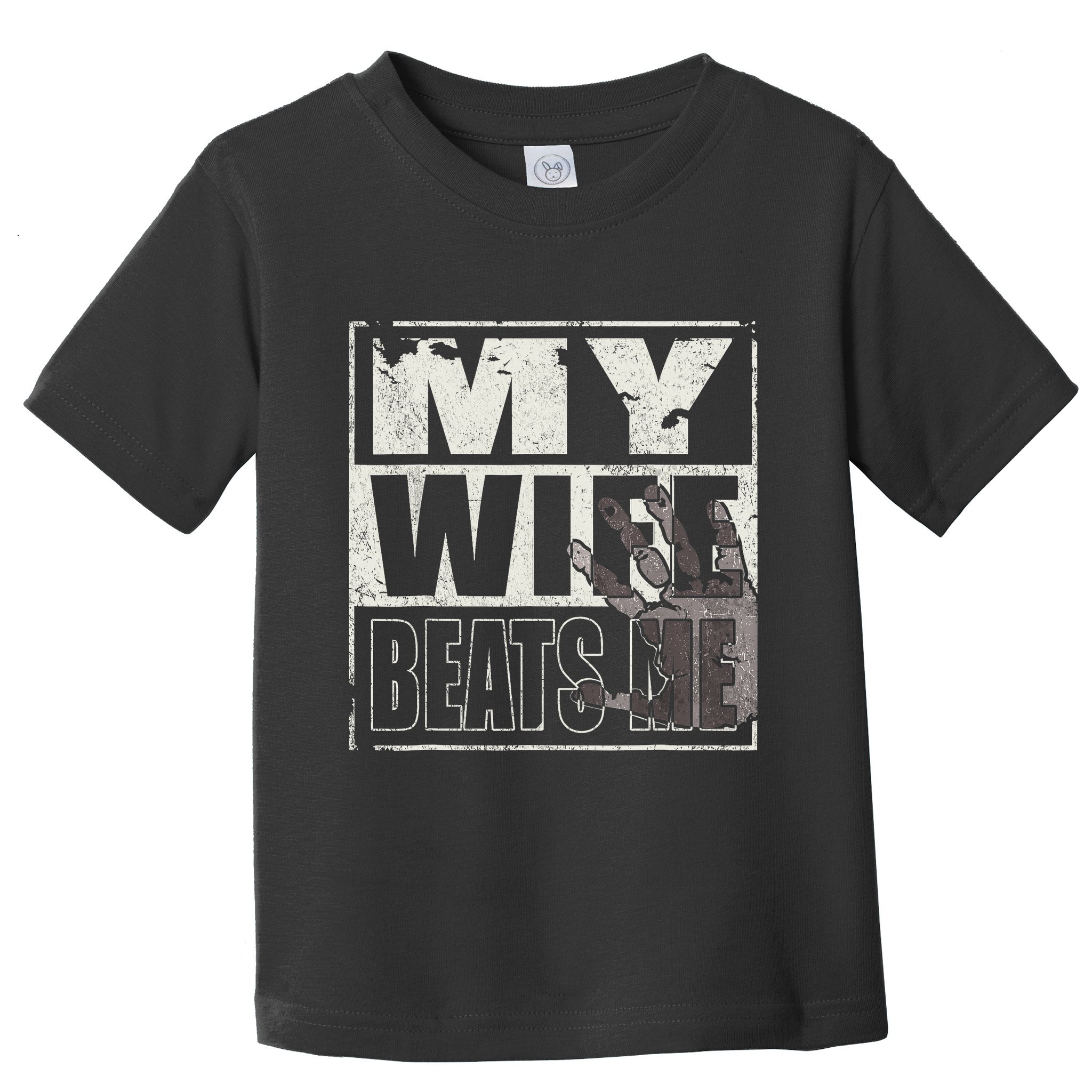 My Wife Beats Me - Husband  Toddler T-Shirt