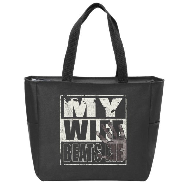 My Wife Beats Me - Husband  Zip Tote Bag