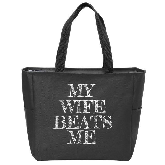 My Wife Beats Me , Funny Husband  Zip Tote Bag
