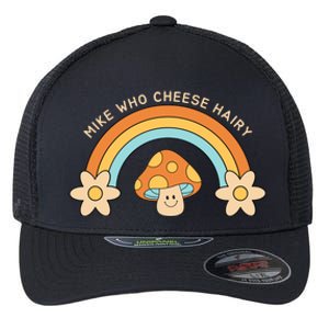 Mike Who Cheese Hairy Funny Funny Adult Meme Social Media Joke Flexfit Unipanel Trucker Cap