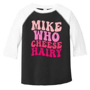 Mike Who Cheese Hairy Funny Meme Sarcastic Social Media Joke Toddler Fine Jersey T-Shirt