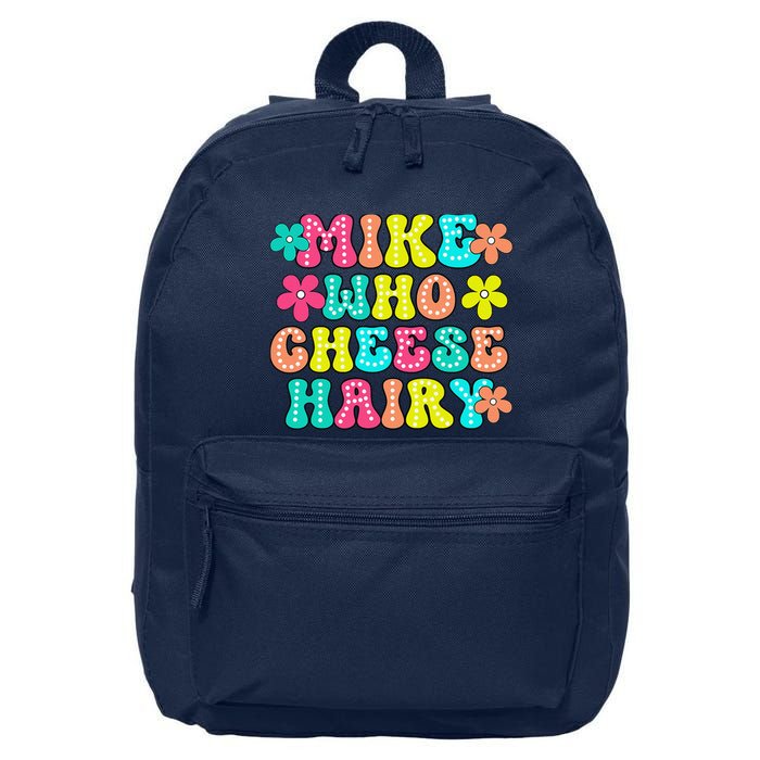 Mike Who Cheese Hairy Funny Saying 16 in Basic Backpack