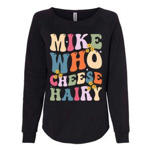 Mike Who Cheese Hairy Womens California Wash Sweatshirt