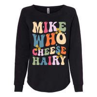 Mike Who Cheese Hairy Womens California Wash Sweatshirt