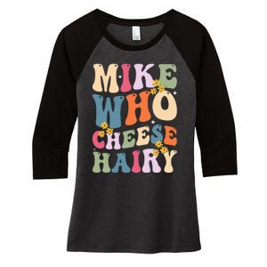 Mike Who Cheese Hairy Women's Tri-Blend 3/4-Sleeve Raglan Shirt